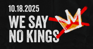 10.18.2025 We Say No Kings