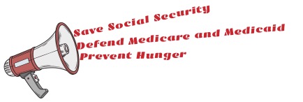 Save Social Security
Defend Medicare and Medicaid
Prevent Hunger